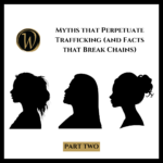 Myths that Perpetuate Trafficking | Part Two