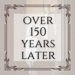 Over 150 Years Later